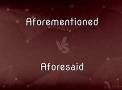 aforesaid