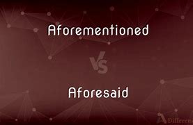 aforesaid